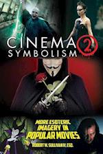 Cinema Symbolism 2 : More Esoteric Imagery in Popular Movies
