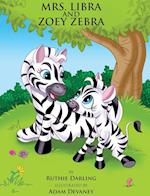 Mrs. Libra and Zoey Zebra