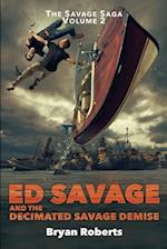 Ed Savage and the Decimated Savage Demise