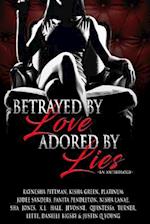 Betrayed by Love Adored by Lies