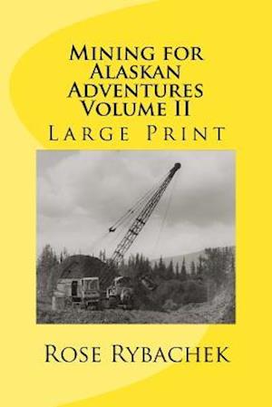 Mining for Alaskan Adventures Volume II