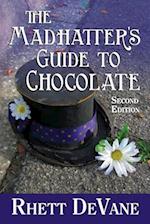 The Madhatter's Guide to Chocolate, Second Edition