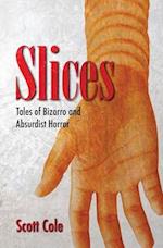 Slices: Tales of Bizarro and Absurdist Horror 