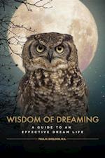 Wisdom of Dreaming : A guide to an effective dream life
