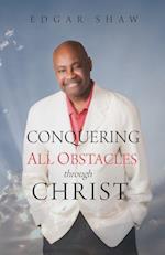 Conquering All Obstacles Through Christ