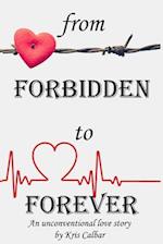 From Forbidden to Forever