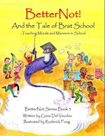 Betternot! and the Tale of Brat School