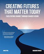 Creating Futures that Matter Today