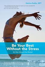 Be Your Best Without the Stress