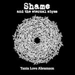 Shame and the Eternal Abyss