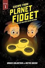 Escape from Planet Fidget