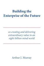 Building the Enterprise of the Future
