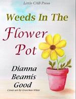 Weeds in the Flower Pot