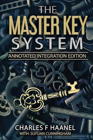 The Master Key System: Annotated Integration Edition