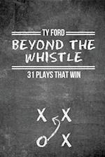 Beyond the Whistle