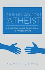 Understanding an Atheist