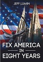 Fix America in Eight Years