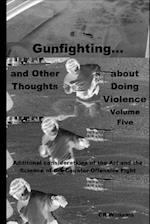 Gunfighting, and Other Thoughts about Doing Violence