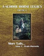 School Horse Legacy, Volume 2: More Tails. . .