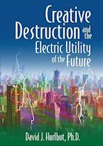 Creative Destruction and the Electric Utility of the Future