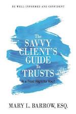 The Savvy Client's Guide to Trusts