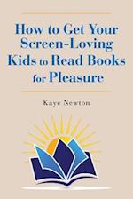 How to Get Your Screen-Loving Kids to Read Books for Pleasure