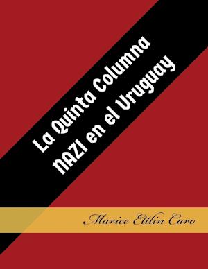 La Quinta Columna Nazi En El Uruguay