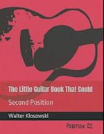 The Little Guitar Book That Could: Second Position 