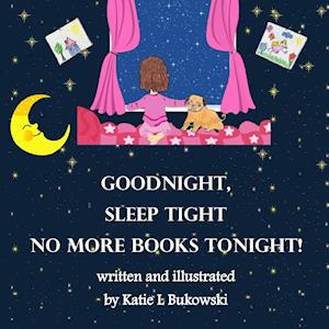 Goodnight Sleep Tight, No More Books Tonight