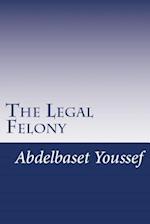 The Legal Felony