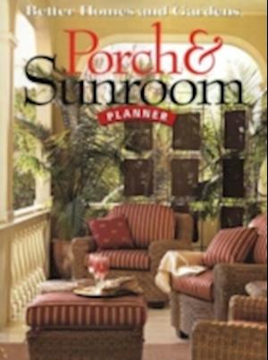Porch and Sunroom Planner: Better Homes and Gardens
