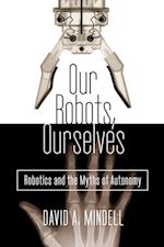 Our Robots, Ourselves