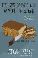 Bus Driver Who Wanted to Be God & Other Stories