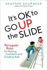 It's OK to Go Up the Slide