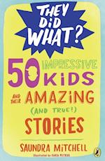 50 Impressive Kids and Their Amazing (and True!) Stories