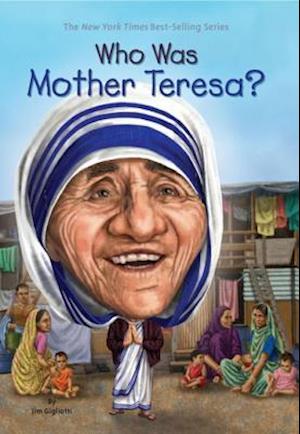 Who Was Mother Teresa?