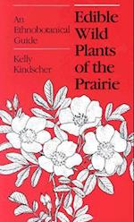 Edible Wild Plants of the Prairie