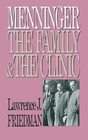 Menninger: The Family and the Clinic