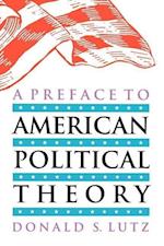 Lutz, D:  A Preface to American Political Theory