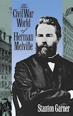 Civil War World of Herman Melville 