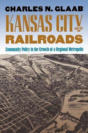 Glaab, C:  Kansas City and the Railroads