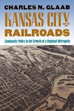 Glaab, C:  Kansas City and the Railroads