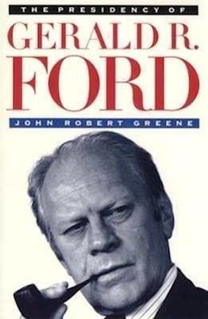 The Presidency of Gerald R. Ford