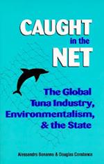 Caught in the Net: The Global Tuna Industry, Environmentalism, and the State 