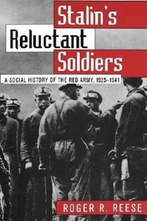 Reese, R:  Stalin's Reluctant Soldiers