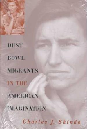 Dust Bowl Migrants in the American Imagination