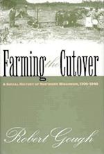 Farming the Cutover