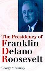 McJimsey, G:  The Presidency of Franklin Delano Roosevelt