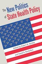 The New Politics of State Health Policy