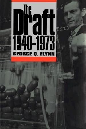 The Draft, 1940-1973